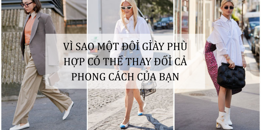 Phong cách thời trang nữ với những đôi giày thanh lịch giúp thay đổi phong cách và tôn lên vẻ đẹp của phái nữ.