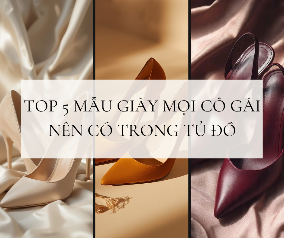 top 5 mẫu giày mọi cô gái nên có trong tủ đồ